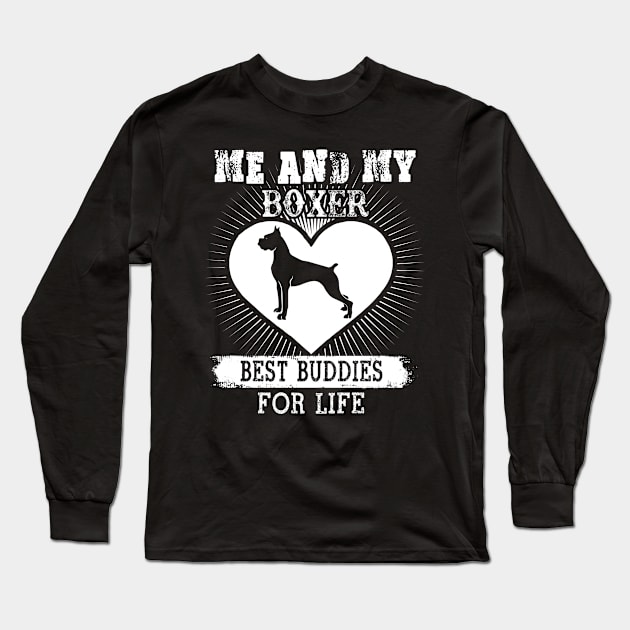 Me And My Boxer Best Buddies For Life Long Sleeve T-Shirt by LaurieAndrew